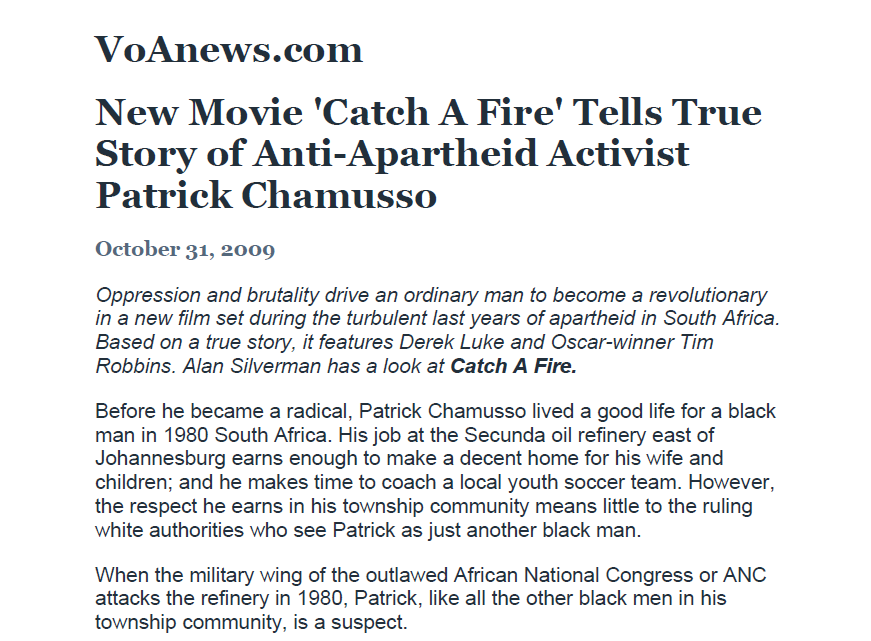 New Movie 'Catch A Fire' Tells True Story of Anti-Apartheid Activist Patrick Chamusso, by Alan Silverman, VoAnews.com, 31 October 2009